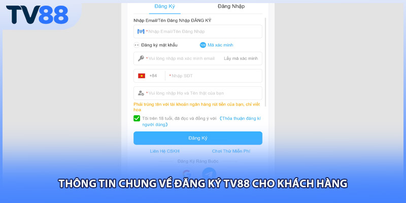 Thông tin chung về đăng ký TV88 cho khách hàng